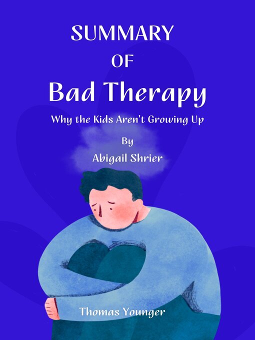 Cover image for SUMMARY   OF    Bad Therapy  Why the Kids Aren't Growing Up  by   Abigail Shrier
